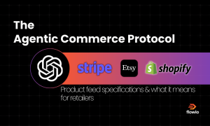 OpenAI launches Agentic Commerce Protocol (ACP) with Etsy, Shopify and Stripe. What it means for retailers and product feed specifications.